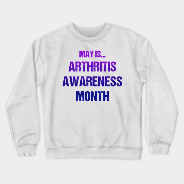 May Is Arthritis Awareness Month Text Based Design in Blue and Purple Crewneck Sweatshirt by designs4days